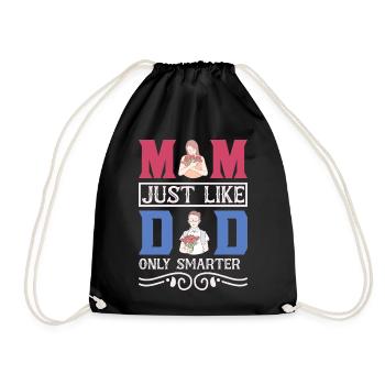 Funny Mom Gift – Just Like Dad Only Smarter Shirt - Drawstring Bag - black - Front