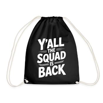Y'all The Squad Is Back - Drawstring Bag - black - Front