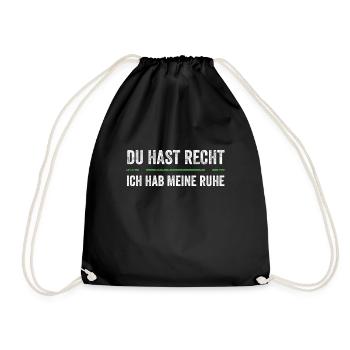 Du Hast Recht Und Ich Meine Ruhe - Turnbeutel - Schwarz - Vorne