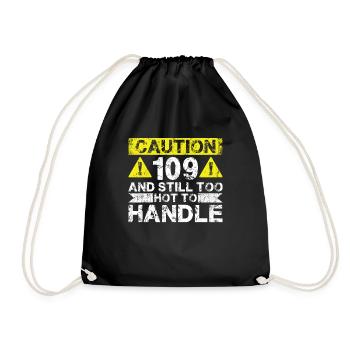 109 Too Hot to Act - 109th Birthday - Drawstring Bag - black - Front