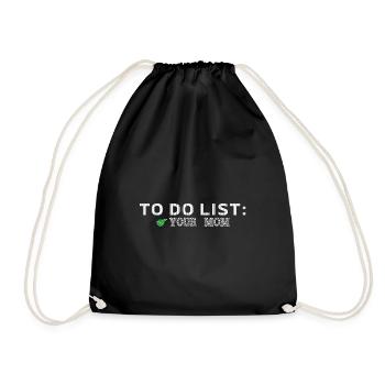 To Do List Your Mom Humor - Turnbeutel - Schwarz - Vorne