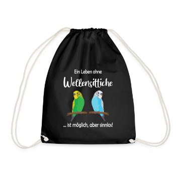 Ein Leben ohne Wellensittiche ist sinnlos - Turnbeutel - Schwarz - Vorne