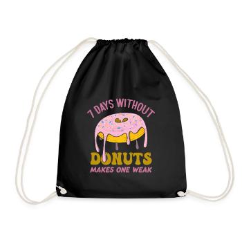 7 Days Without Donuts Makes One Weak Funny Donut - Turnbeutel - Schwarz - Vorne