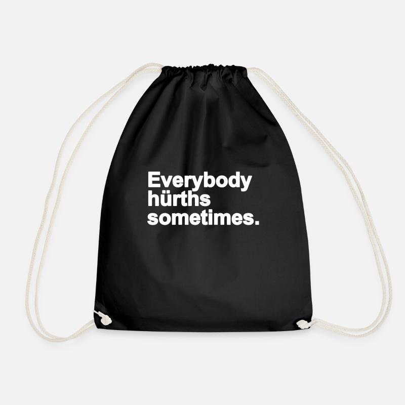 Everybody hürths sometimes. - Turnbeutel - Schwarz