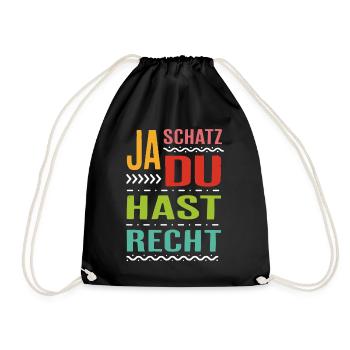 Ja Schatz du hast Recht Spruch Geschenk Rechthaber - Turnbeutel - Schwarz - Vorne