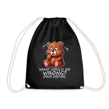 Cute bear What could possibly go wrong? - Drawstring Bag - black - Front