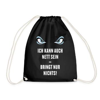Ich Kann Auch Nett Sein – Bringt Nur Nichts! - Turnbeutel - Schwarz - Vorne