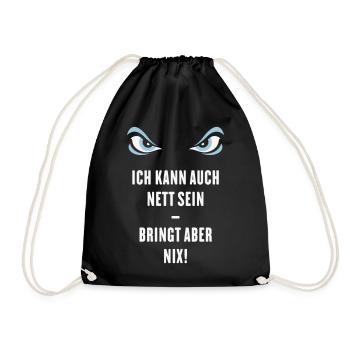 Ich Kann Auch Nett Sein – Bringt Aber Nix! - Turnbeutel - Schwarz - Vorne
