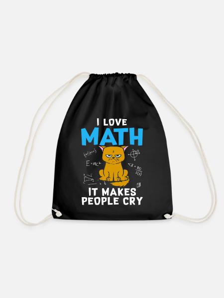 I Love Math It Makes People Cry - Turnbeutel - Schwarz
