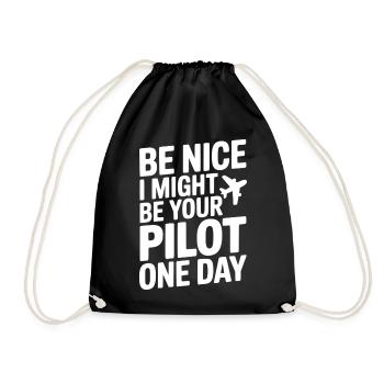 Be Nice I Might Be Your Pilot One Day - Drawstring Bag - black - Front