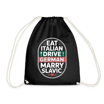 Eat Italian Drive German Marry Slavic Balkan Auto - Drawstring Bag - black - Front