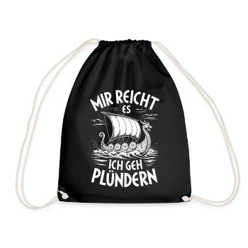  Mir Reicht Es Ich Geh Plündern Wikinger - Turnbeutel - Schwarz - Vorne