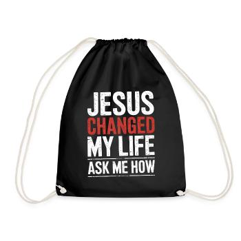Jesus changed my life! Ask me how! Christian Jesus - Drawstring Bag - black - Front