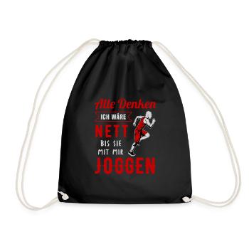 Alle Denken Ich Wäre Nett Bis Sie Mit Mir Joggen - Turnbeutel - Schwarz - Vorne