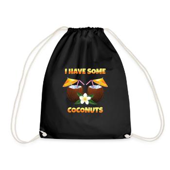 I Have Some Coconuts Coconut - Drawstring Bag - black - Front