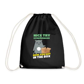 Nice Try Schrödinger Schrödinger's Cat - Drawstring Bag - black - Front