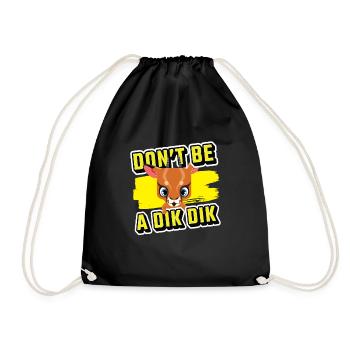 Don ́t Be A Dik Dik Funny Antelope - Drawstring Bag - black - Front