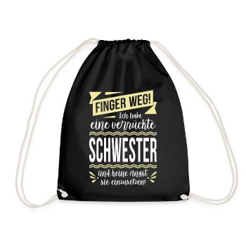 Finger weg! Ich habe eine verrückte Schwester... - Turnbeutel - Schwarz - Vorne