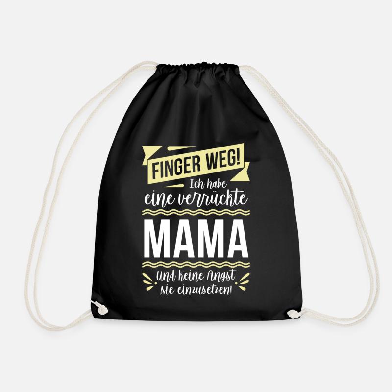 Finger weg! Ich habe eine verrückte Mama... - Turnbeutel - Schwarz