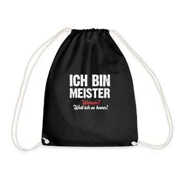Ich bin Meister warum? Weil ich es kann! - Turnbeutel - Schwarz - Vorne