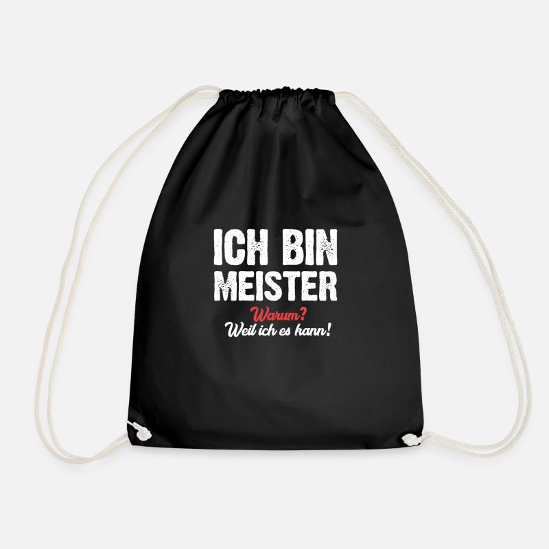 Ich bin Meister warum? Weil ich es kann! - Turnbeutel - Schwarz