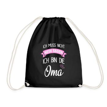 Ich Muss Nicht Nein Sagen Ich Bin Oma - Turnbeutel - Schwarz - Vorne