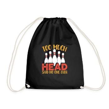 Too much bowling - Drawstring Bag - black - Front