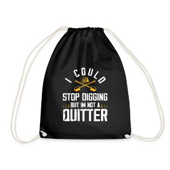 I could stop digging but Im not a quitter Design - Turnbeutel - Schwarz - Vorne