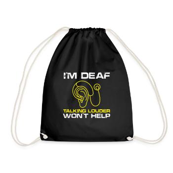 talking louder wont help Design for a deaf patient - Turnbeutel - Schwarz - Vorne