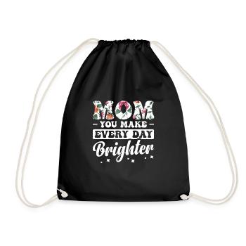 Mama, Du Machst Jeden Tag Heller - Turnbeutel - Schwarz - Vorne