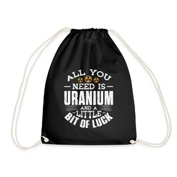 All you need is Uranium and a little bit of luck - Turnbeutel - Schwarz - Vorne
