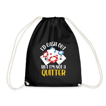 Id cash out but Im not a quitter Design - Turnbeutel - Schwarz - Vorne
