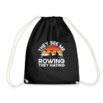 They see me rowing, they hate - Drawstring Bag - black - Front