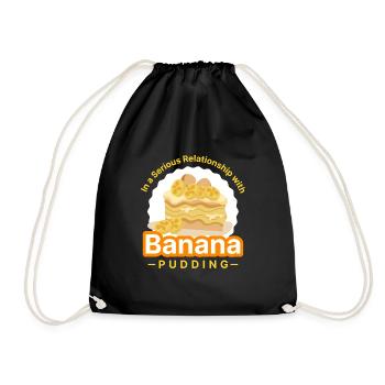In A Serious Relationship With Banana Pudding - Turnbeutel - Schwarz - Vorne