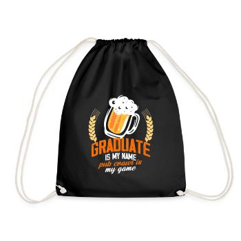 Graduate Is My Name Pub Crawl Is My Game - Turnbeutel - Schwarz - Vorne