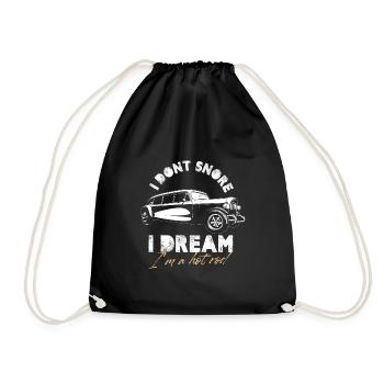 I Don't Snore I Dream I'm A Hot Rod Classic Car - Drawstring Bag - black - Front