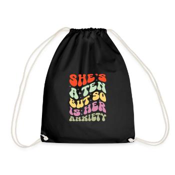 shes a ten but so is her anxiety Design - Drawstring Bag - black - Front