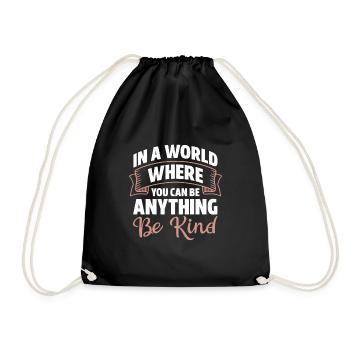 In A World Where You Can Be Anything Be Kind - Turnbeutel - Schwarz - Vorne