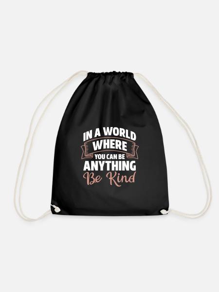 In A World Where You Can Be Anything Be Kind - Turnbeutel - Schwarz