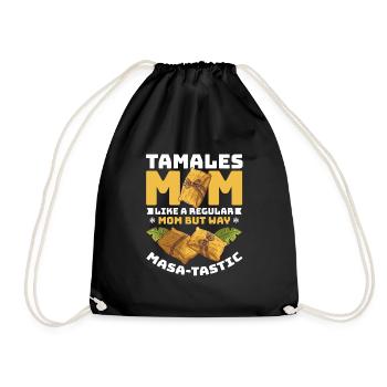 Tamales Mom Like A Regular Mom But Way Masa-Tastic - Drawstring Bag - black - Front