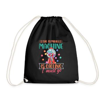 The Gumball Machine Is Calling I Must Go Bubblegum - Turnbeutel - Schwarz - Vorne