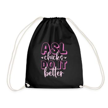 ASL Chicks Do It Better American Sign Language - Drawstring Bag - black - Front