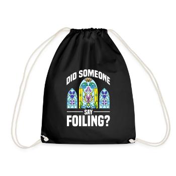 Did Someone Say Foiling Stained Glass Artist - Turnbeutel - Schwarz - Vorne