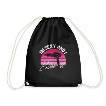 I'm Sexy And I Blow It Hairdresser Stylist - Turnbeutel - Schwarz - Vorne