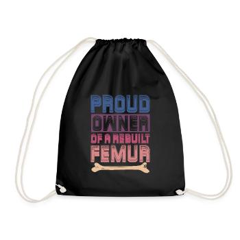 Proud Owner Of A Rebuilt Femur - Drawstring Bag - black - Front