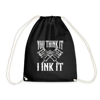 You Think It I Ink It Body Art Tattoo Artist - Turnbeutel - Schwarz - Vorne