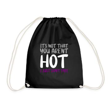 Its not that you arent hot I just dont care Design - Turnbeutel - Schwarz - Vorne