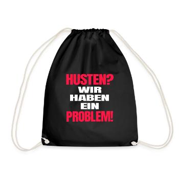Husten?Wir haben ein Problem! Corona Spruch lustig - Turnbeutel - Schwarz - Vorne