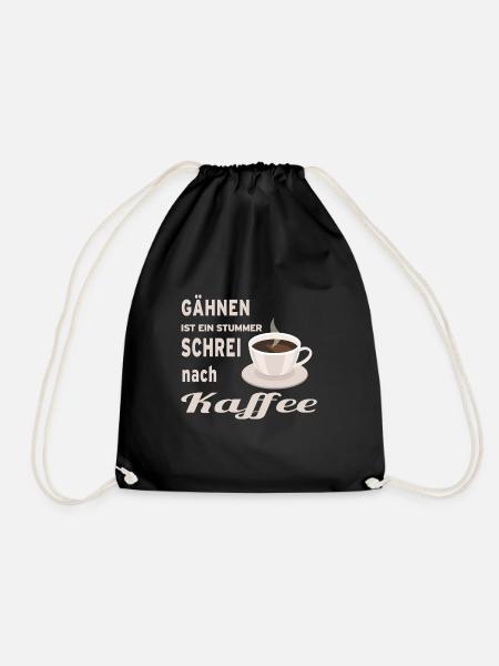 Gähnen ist ein stiller Schrei nach Kaffee - Turnbeutel - Schwarz
