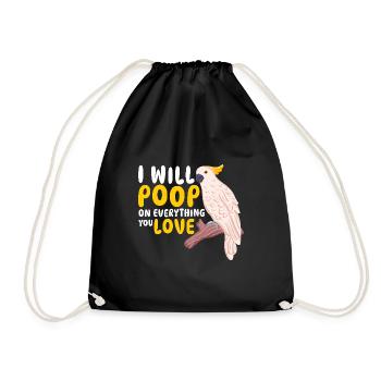 I Will Poop On Everything You Love Budgie Parrot - Drawstring Bag - black - Front